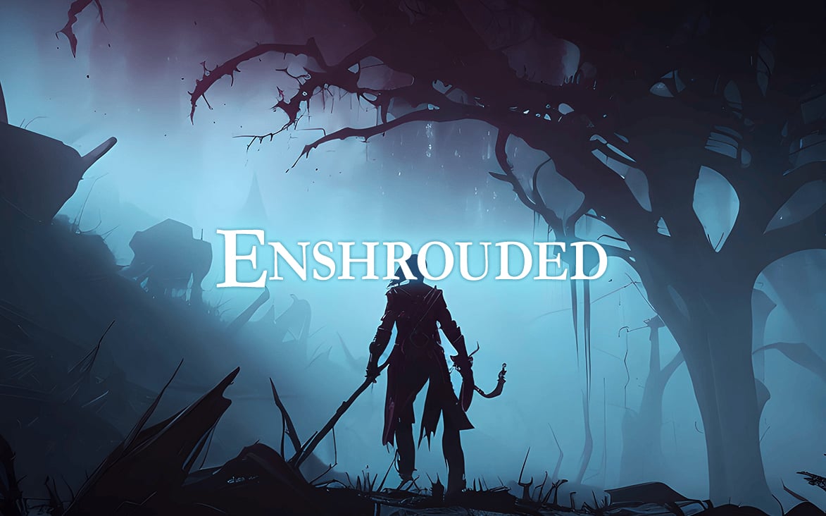 Enshrouded